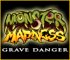 Monster Madness - Grave Danger